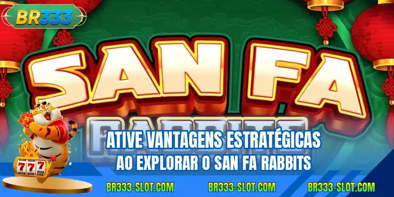 Ative vantagens estratégicas ao explorar o San Fa Rabbits