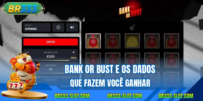 Bank or bust e os dados que fazem voce ganhar