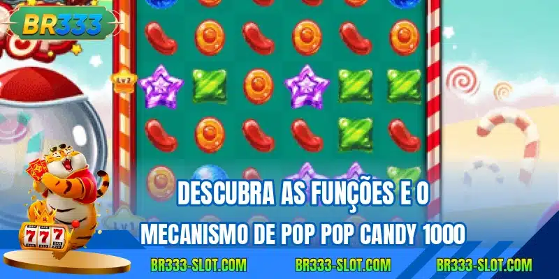 Descubra as funções e o mecanismo de Pop Pop Candy 1000
