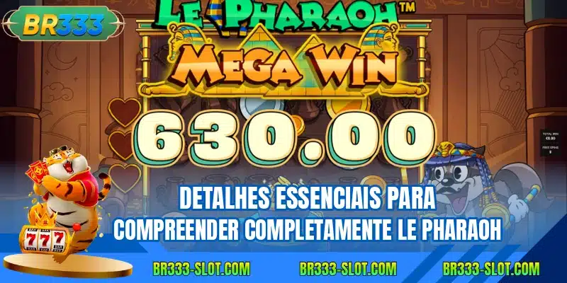 Detalhes essenciais para compreender completamente Le Pharaoh