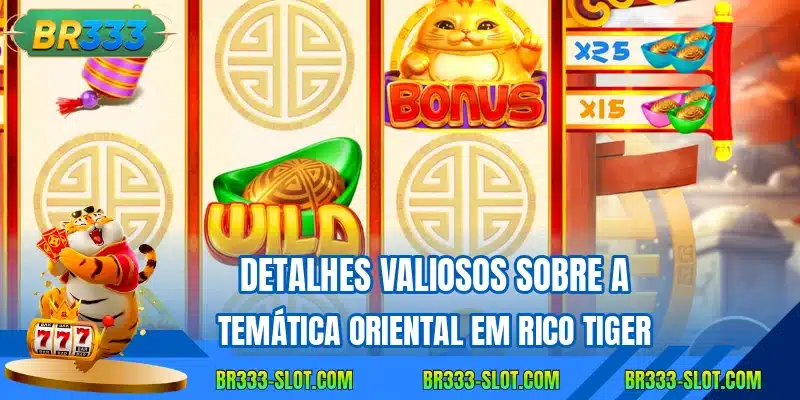 Detalhes valiosos sobre a temática oriental em Rico Tiger