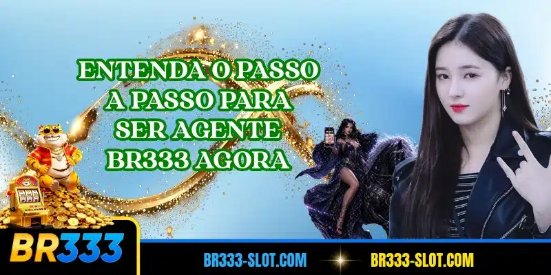 Entenda o passo a passo para ser agente BR333 agora