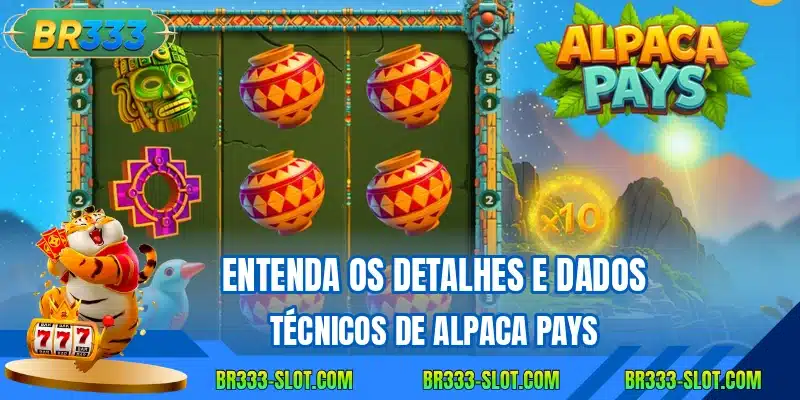 Entenda os detalhes e dados técnicos de Alpaca Pays