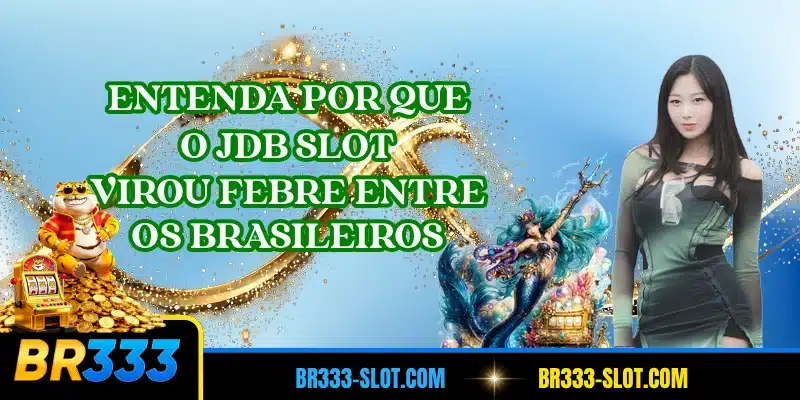 Entenda por que o JDB Slot virou febre entre os brasileiros