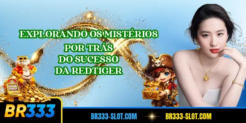 Explorando os mistérios por trás do sucesso da RedTiger