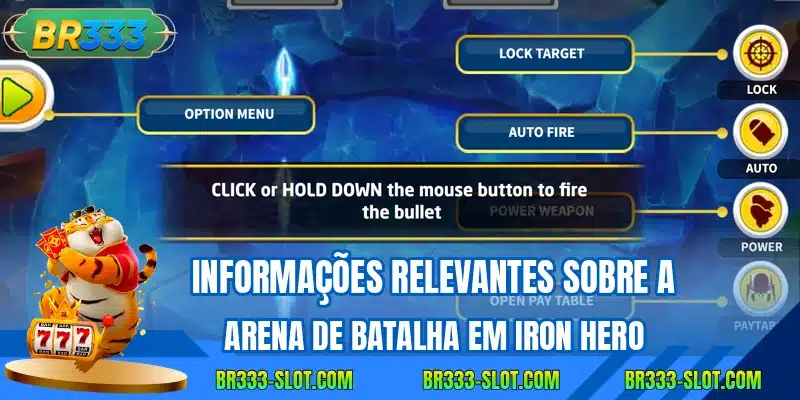 Informacoes relevantes sobre a arena de batalha em iron hero
