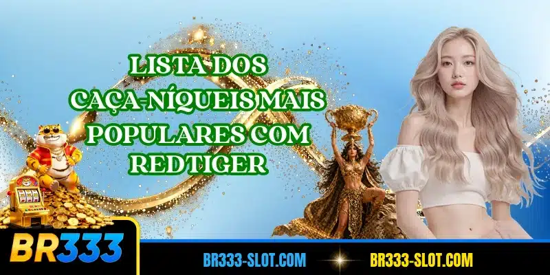 Lista dos caça-níqueis mais populares com RedTiger