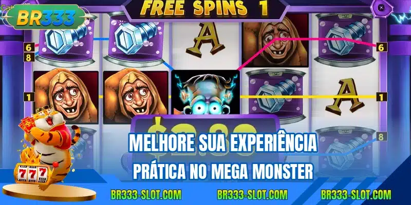 Melhore sua experiência prática no Mega Monster