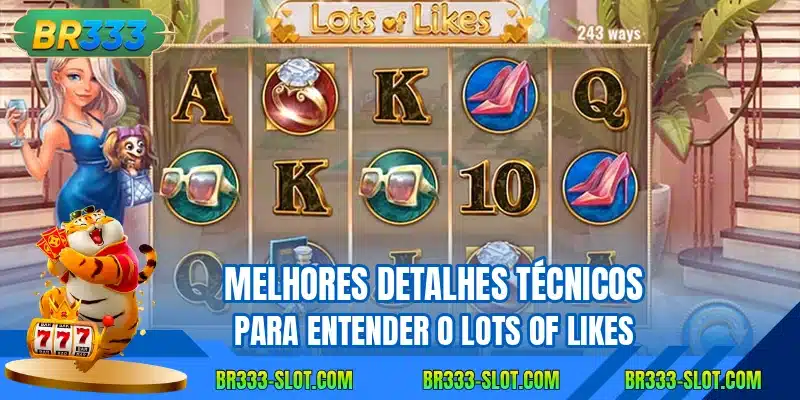 Melhores detalhes técnicos para entender o Lots of Likes
