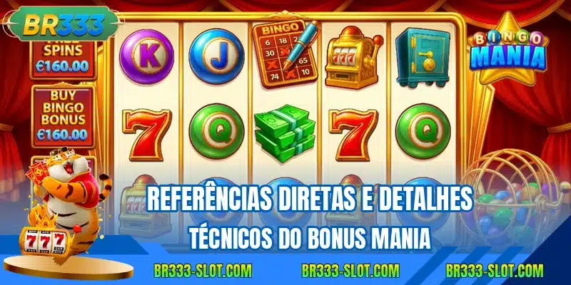 Referencias diretas e detalhes tecnicos do bonus mania