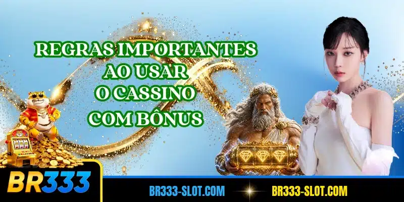 Regras importantes ao usar o cassino com bônus