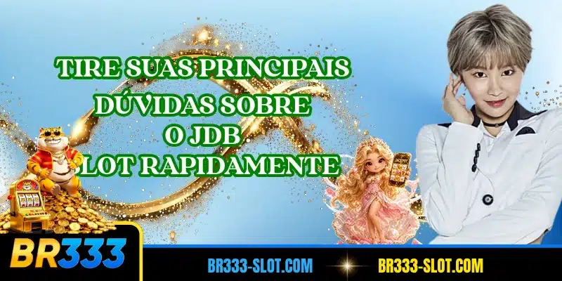 Tire suas principais dúvidas sobre o JDB Slot rapidamente