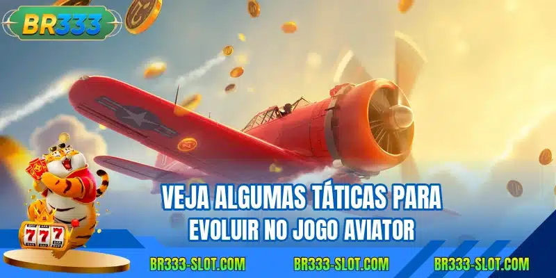 Veja algumas táticas para evoluir no jogo Aviator