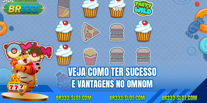 Veja como ter sucesso e vantagens no OmNom