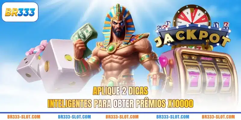 Aplique 2 dicas inteligentes para obter prêmios x10000