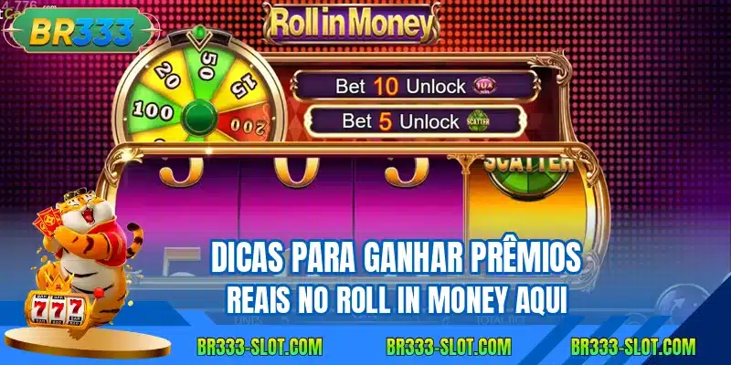 Dicas para ganhar prêmios reais no Roll in Money aqui
