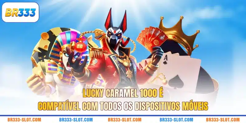 Lucky Caramel 1000 é compatível com todos os dispositivos móveis