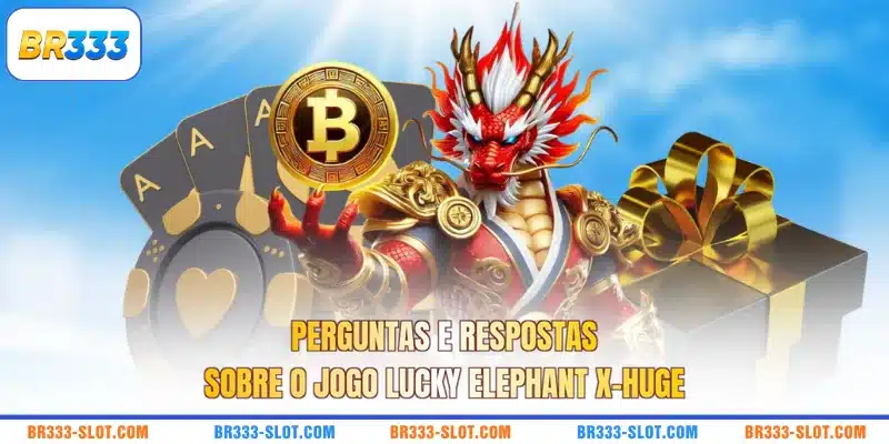 Perguntas e respostas sobre o jogo Lucky Elephant X-huge
