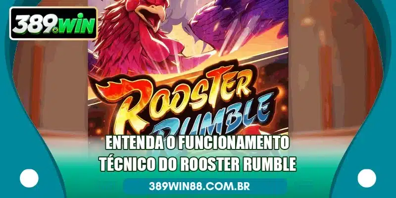 Entenda o funcionamento técnico do Rooster Rumble